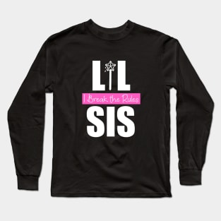 Lil sis I break the rules,little sis, Rakhi, Raksha bandhan, sister and brother pair Long Sleeve T-Shirt